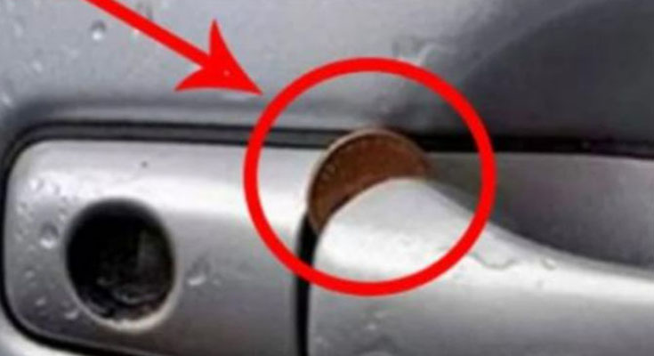 If you see a coin stuck in your car door handle, you’d better call the police