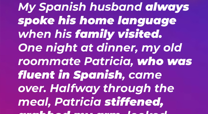 My Spanish Husband Always Spoke His Native Language with His Parents—Until My Friend Uncovered His Biggest Lie