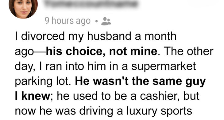 My Ex, a Cashier, Started Driving a Sports Car and